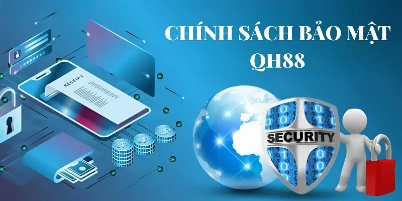 Chính sách bảo mật QH88 nhằm bảo vệ lợi ích của mọi thành viên