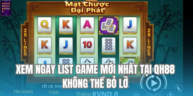 Xem ngay list game mới nhất tại QH88 không thể bỏ lỡ