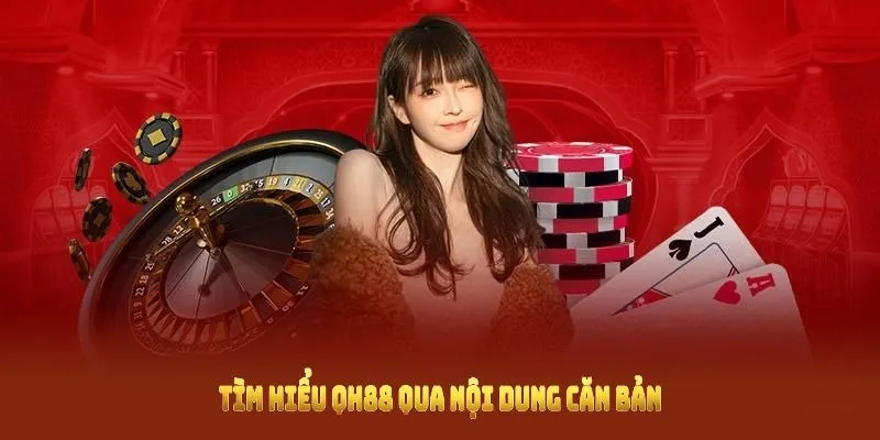 Tìm hiểu QH88 qua nội dung căn bản dành cho tân thủ